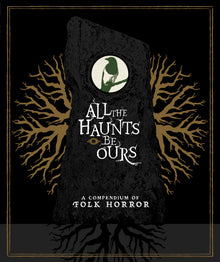 Front cover of All The Haunts Be Ours: A Compendium Of Folk Horror [Blu-ray]