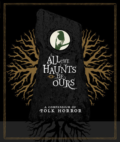 Front cover of All The Haunts Be Ours: A Compendium Of Folk Horror [Blu-ray]