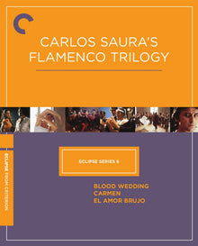 Front cover of Eclipse Series 6: Carlos Saura’s Flamenco Trilogy [Blu-ray]