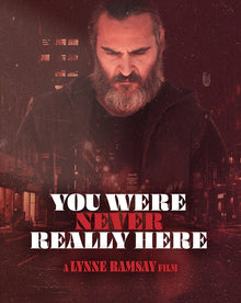 Front cover of You Were Never Really Here (2017) [4K Ultra HD + Blu-ray]