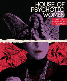 Front cover of House Of Psychotic Women: Rarities Collection Volume 2 [Blu-ray]