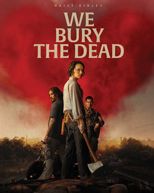 Front cover of We Bury the Dead (2025) [4K Ultra HD + Blu-ray]